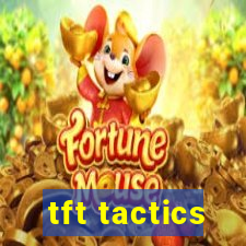 tft tactics